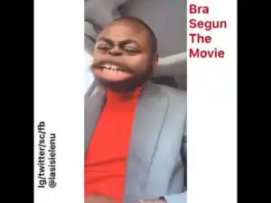 Lasisi Elenu – Bra Segun, The Movie